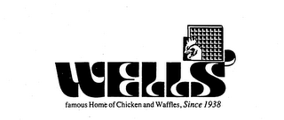 WELLS' FAMOUS HOME OF CHICKEN AND WAFFLE, SINCE 1938 logo