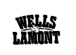 WELLS LAMONT STUBBORN ABOUT QUALITY logo