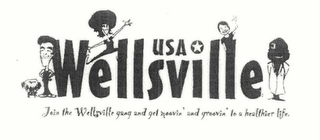 WELLSVILLE USA - JOIN THE WELLSVILLE GANG AND GET MOOVIN' AND GROOVIN' TO A HEALTHIER LIFE logo