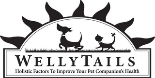 WELLYTAILS HOLISTIC FACTORS TO IMPROVE YOUR PET COMPANION'S HEALTH logo