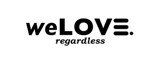 WELOVE. REGARDLESS logo