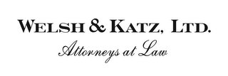 WELSH & KATZ, LTD. ATTORNEYS AT LAW logo