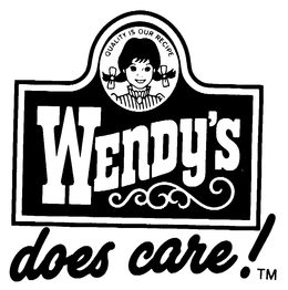 WENDY'S DOES CARE! QUALITY IS OUR RECIPE logo