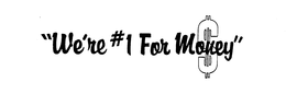 "WE'RE #1 FOR MONEY $" logo