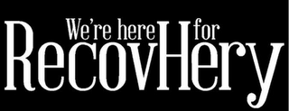 WE'RE HERE FOR RECOVHERY logo