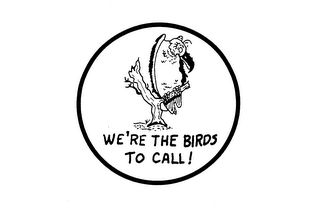 WE'RE THE BIRDS TO CALL! logo
