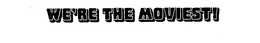 WE'RE THE MOVIEST! logo