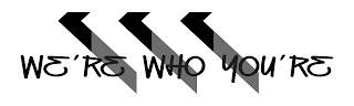 WE'RE WHO YOU'RE logo