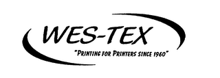 WES-TEX "PRINTING FOR PRINTERS SINCE 1960" logo