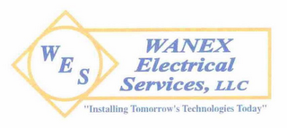 WES WANEX ELECTRICAL SERVICES, LLC "INSTALLING TOMORROW'S TECHNOLOGIES TODAY" logo