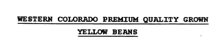 WESTERN COLORADO PREMIUM QUALITY GROWN YELLOW BEANS logo
