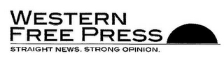 WESTERN FREE PRESS STRAIGHT NEWS. STRONG OPINION. logo