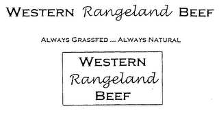 WESTERN RANGELAND BEEF ALWAYS GRASSFE ... ALWAYS NATURAL WESTERN RANGELAND BEEF logo