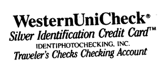 WESTERNUNICHECK SILVER IDENTIFICATION CREDIT CARD IDENTIPHOTOCHECKING, INC. TRAVELER'S CHECKS CHECKING ACCOUNT logo