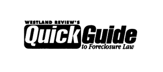 WESTLAND REVIEW'S QUICK GUIDE TO FORECLOSURE LAW logo