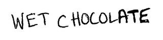 WET CHOCOLATE logo
