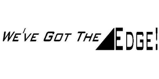 WE'VE GOT THE EDGE! logo