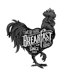 WE'VE HAD BREAKFAST IN MIND SINCE 1969 logo