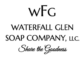 WFG WATERFALL GLEN SOAP COMPANY, LLC. SHARE THE GOODNESS logo
