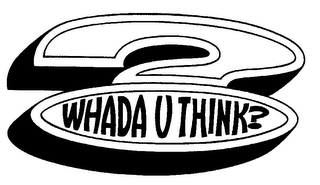 WHADA U THINK? logo