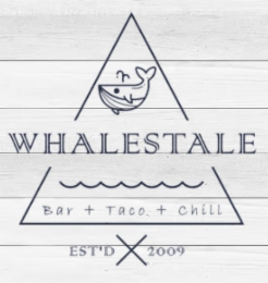 WHALESTALE BAR + TACO + CHILL EST'D X 2009 logo