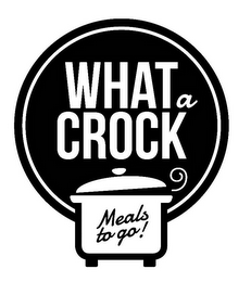 WHAT A CROCK MEALS TO GO! logo