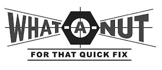 WHAT-A-NUT FOR THAT QUICK FIX logo