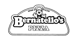WHAT A PIZZA! BERNATELLO'S PIZZA logo