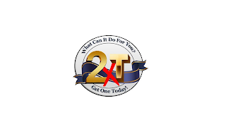 WHAT CAN IT DO FOR YOU? 2XT GET ONE TODAY! logo