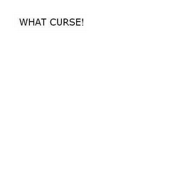 WHAT CURSE! logo