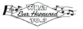 WHAT EVER HAPPENED TO..? logo