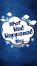 WHAT HAD HAPPENED WAS logo