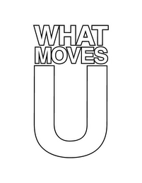 WHAT MOVES U logo