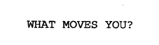 WHAT MOVES YOU? logo
