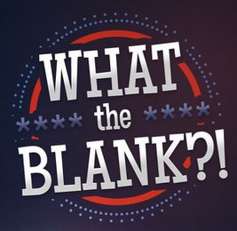 WHAT THE BLANK?! logo