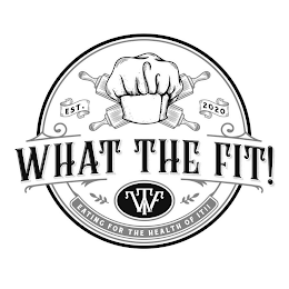 WHAT THE FIT! WTF EATING FOR THE HEALTH OF IT!! EST. 2020 logo