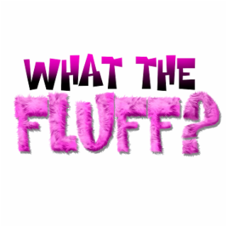WHAT THE FLUFF? logo