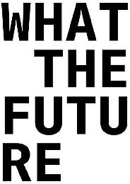 WHAT THE FUTURE logo