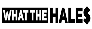WHAT THE HALE$ logo