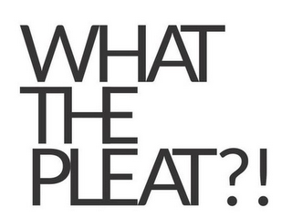 WHAT THE PLEAT?! logo