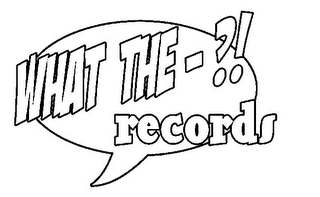 WHAT THE-?! RECORDS logo
