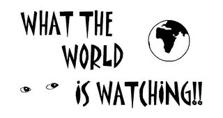 WHAT THE WORLD IS WATCHING!! logo