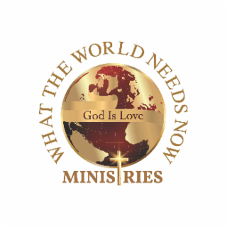 WHAT THE WORLD NEEDS NOW MINISTRIES GOD IS LOVE logo
