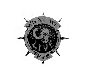 WHAT WE LIVE FOR logo