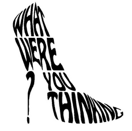 WHAT WERE YOU THINKING? logo