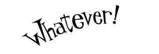 WHATEVER! logo