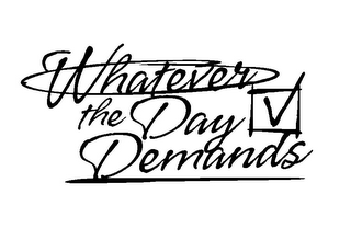 WHATEVER THE DAY DEMANDS logo