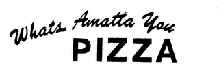WHATS AMATTA YOU PIZZA logo