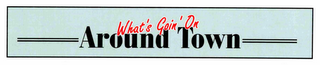 WHAT'S GOIN' ON AROUND TOWN logo