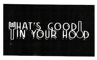 WHAT'S GOOD IN YOUR HOOD